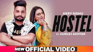 Hostel (Official Video) | Arry Sidhu Feat Gurlej Akhtar | Desi Crew | Latest Punjabi Songs 2019
