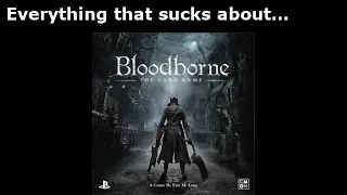 Everything that sucks about... Bloodborne: The Card Game