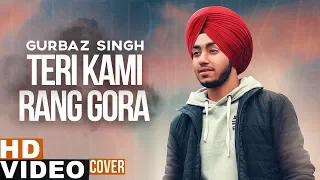 Teri Kami x Rang Gora (Cover Mashup) | Akhil | Happy Raikoti | Gurbaz Singh | New Punjabi Song 2019