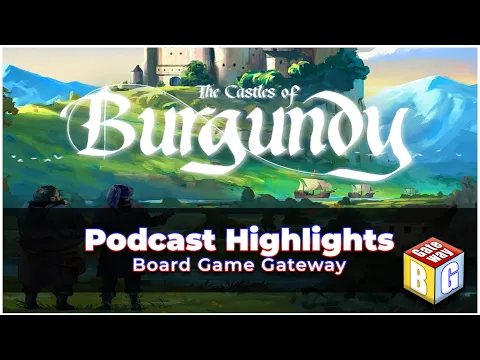 Castles of Burgandy - PODCAST HIGHLIGHTS | BG Gateway