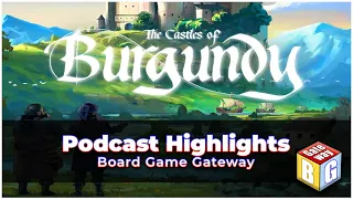 Castles of Burgandy - PODCAST HIGHLIGHTS | BG Gateway
