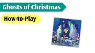 Don't Be a Scrooge: How to Play Ghosts of Christmas