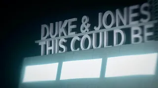 Duke & Jones - This Could Be (Music Video)