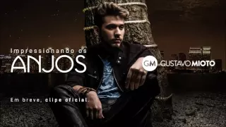 Impressionando os Anjos - Gustavo Mioto (Audio Oficial)