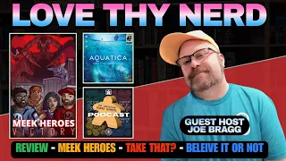 Ep 37 - Aquatica - Meek Heroes - Take That! - Believe It or Not