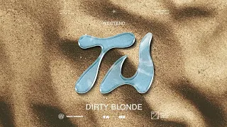 Westend – Dirty Blonde (Official Audio)