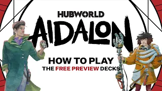 Hubworld: Aidalon | How to Play the Preview Decks