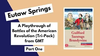 Eutaw Springs Battles of the American Revolution by GMT Playthrough Part 1