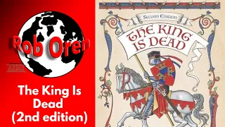 Rob looks at The King is Dead 2nd Edition