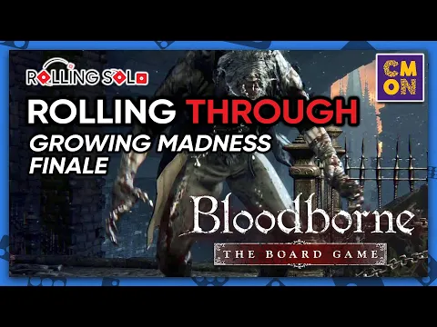 Bloodborne: The Board Game | Solo Playthrough | Growing Madness Campaign | Finale