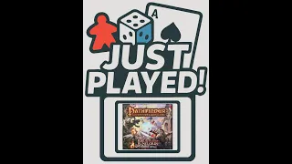 Just Played! - Pathfinder Adventure Card Game: Rise of the Runelords (Quick Review)