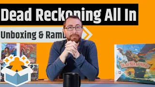 Dead Reckoning All In - Unboxing & Rambling