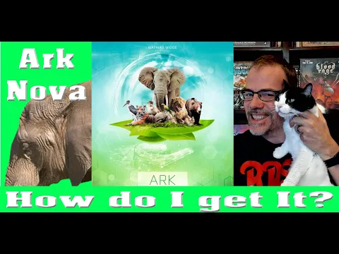 Ark Nova - How Do I Get It????