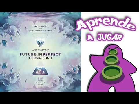Anachrony Futuro Imperfecto (expansión) - Cómo se juega - Tutorial - Juego de Mesa