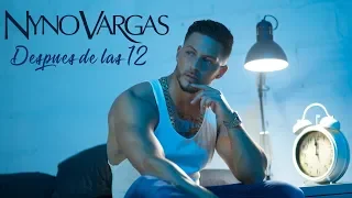 Nyno Vargas - Después de las 12 (Videoclip Oficial)