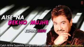 Aise Na Dekho Mujhe Title Track Full Audio - Kumar Sanu Super Hit Song