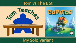Tom Teaches Cubitos (his Solo Variant)