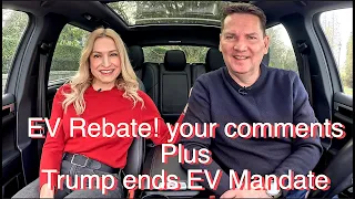 EV rebate gone //Your comments. Plus, Trump ends EV mandate!