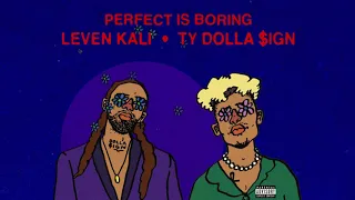 Leven Kali - PERFECT IS BORING (feat. Ty Dolla $ign) [Official Audio]