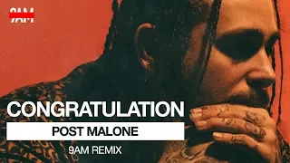 Post Malone - Congratulations (9AM Remix) ft. Quavo