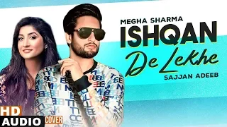 Ishqan De Lekhe (Cover Audio) | Megha | Sajjan Adeeb | Latest Punjabi Songs 2020