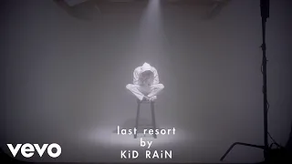 KiD RAiN - Last Resort (Official Video)