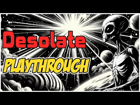 Desolate Playthrough: A push your luck sci-fi adventure!