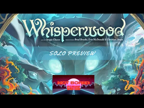 Whisperwood - Solo Preview - Not Bored Gaming