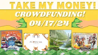 Take My Money! - Crowdfunding Review! (4/17/24)