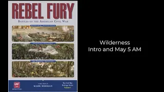 Rebel Fury - Wilderness Intro and May 5 AM turn