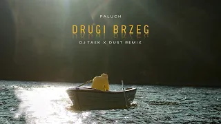Paluch - Drugi Brzeg (Dj Taek/Dust Remix)
