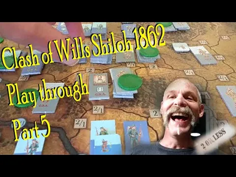 Clash of Wills Shiloh 1862 Board Game Part 5