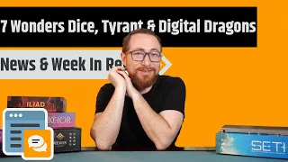 News & Week in Review - 7 Wonders Dice, Flamecraft Digital, Greater Than Games Update & More!!!