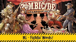 Zombicide: Gears & Guns — Dangerous Wonders | M1: Fightin’ Words?