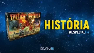 A HISTÓRIA DE TWILIGHT IMPERIUM #ESPECIALTI4