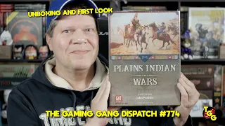Unboxing and First Look at Plains Indian Wars on The Gaming Gang Dispatch #774