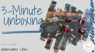 3-Minute Unboxing - Underwater Cities