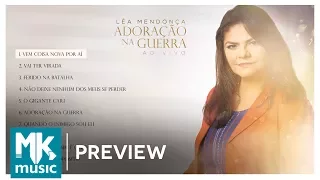 Léa Mendonça - Preview Exclusivo do CD Adoração na Guerra - JULHO 2017