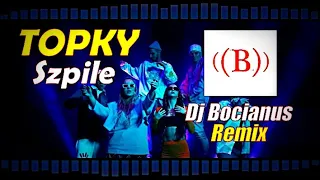 Topky - Szpile (Dj Bocianus Remix) NOWOŚĆ 2022!