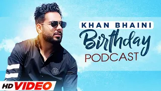 Khan Bhaini | Birthday Special  Podcast | Latest Punjabi Song 2021 | Speed Records
