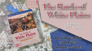The Battle of White Plains-GMT Games - Box Opening and first thoughts