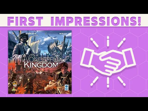 It's a Wonderful Kingdom - First Impressions: A Wonderful Sequel?