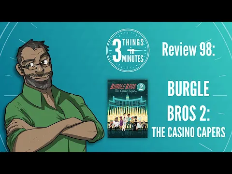 3 Things in 3 Minutes: Burgle Bros 2 Review