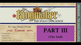 Kingmaker The Solo Challenge; PART III The End