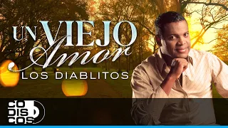 Un Viejo Amor, Los Diablitos - Video