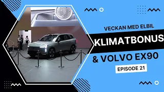 Veckan med elbil EP21 - Klimatbonus och Volvo EX90 | Elbilsmagasinet
