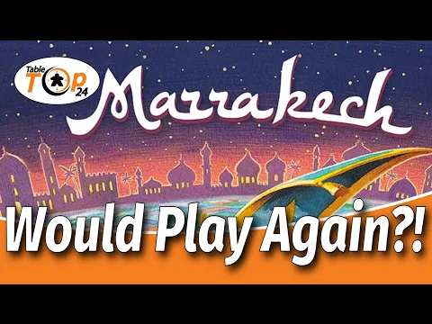 Would Play Again?! Marrakech