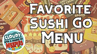 Favorite Sushi Go Menu - Cloudy with a Chance of Meeples