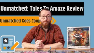 Unmatched Adventures: Tales to Amaze Review - Competitive Goes Coop?!? I Don't Believe It!