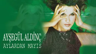 Ayşegül Aldinç - Aylardan Mayıs - (Official Audio)